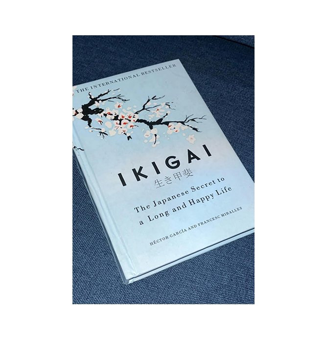 Ikigai: The Japanese Secret to a Long and Happy Life