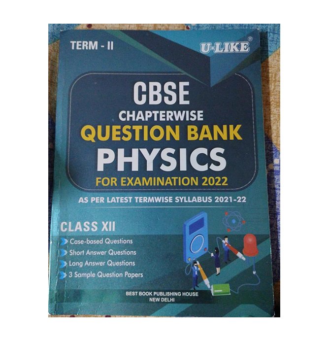 U-Like CBSE Question Bank Physics Term II