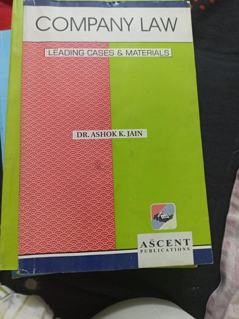 Company Law Leading Cases And Materials by Dr. Ashok K. Jain, Ascent Publications