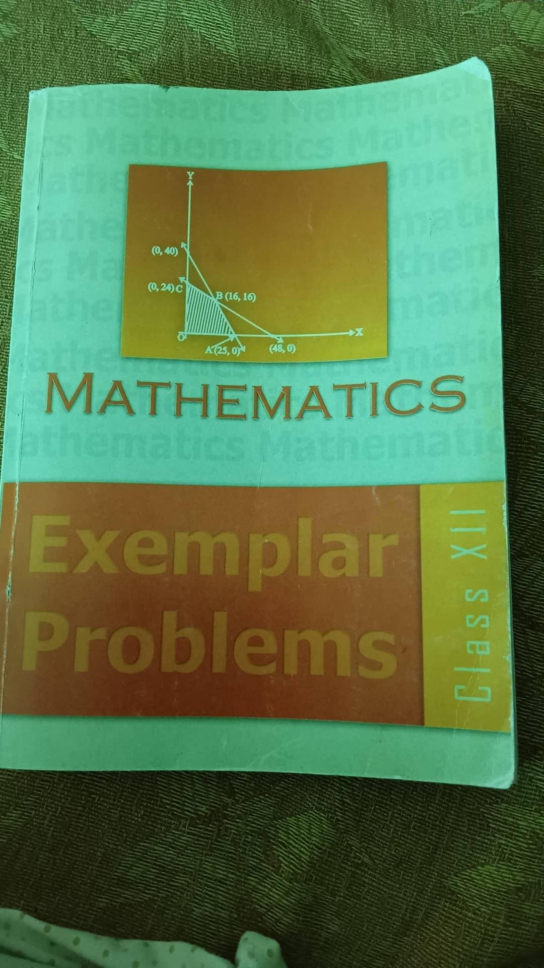 Mathematics Exemplar Problems Class XII Mathematics Exemplar Problems Class XII