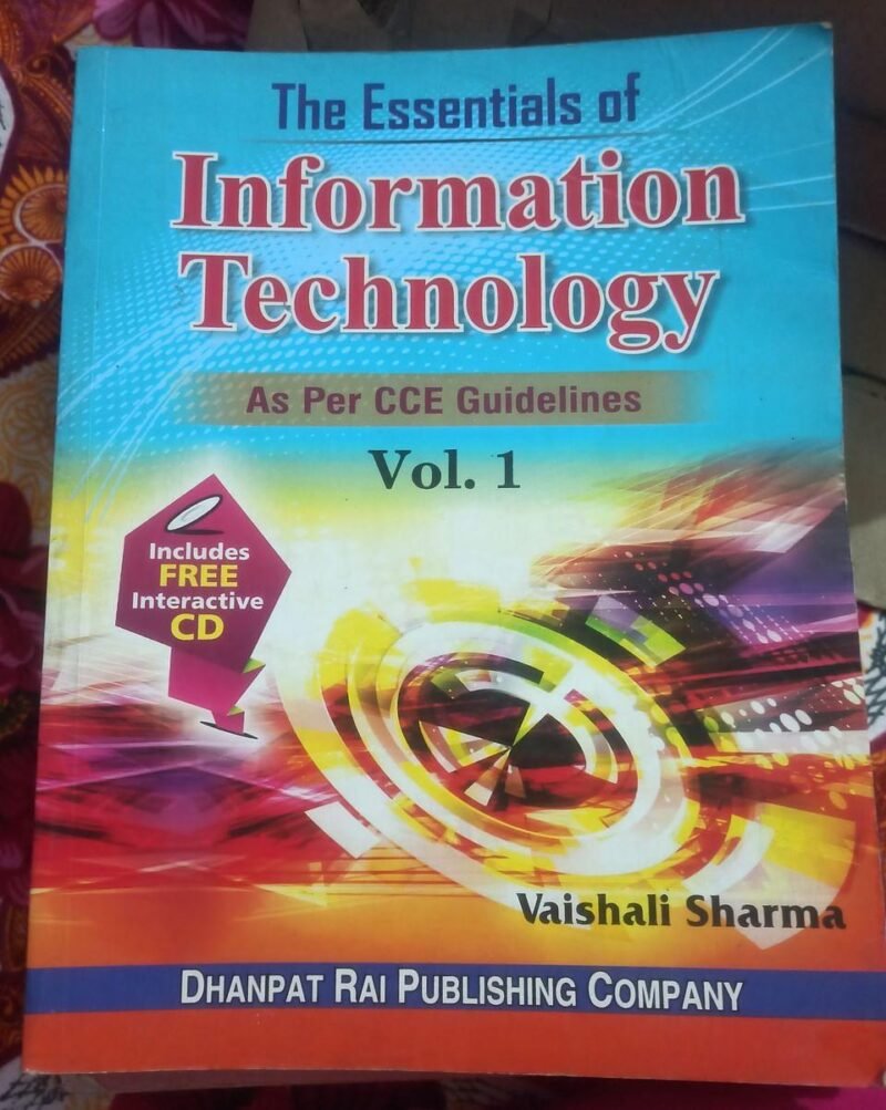 The Essentials Of Information Technology Volume I by Vaishali Sharma