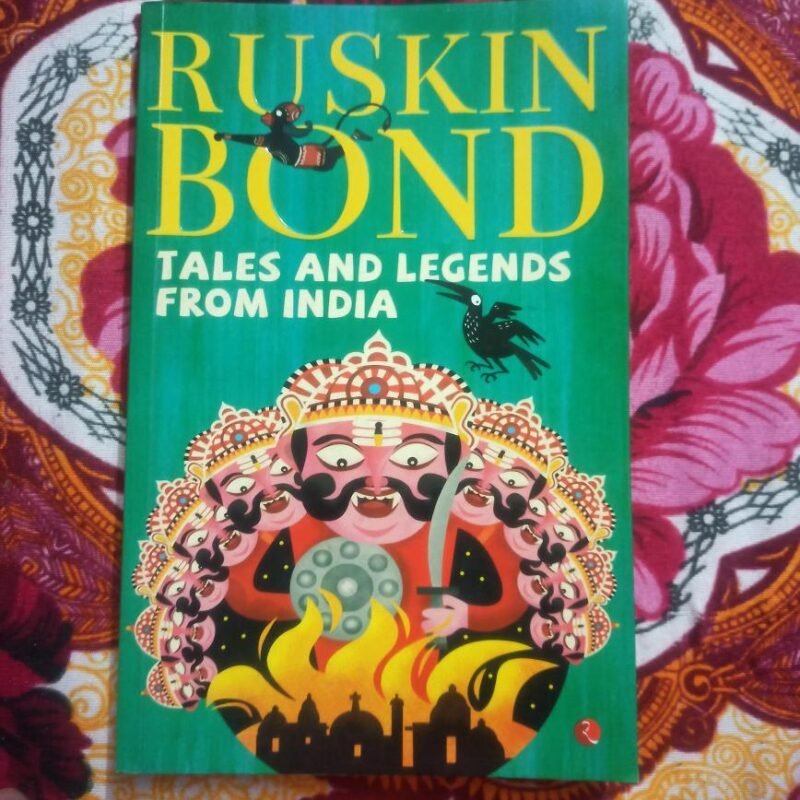 Tales And Legends From India by Ruskin Bond